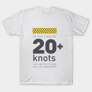 20 Knots and I am out T-Shirt